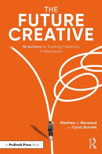 The Future Creative: 10 Actions for Fueling Creativity in Education.