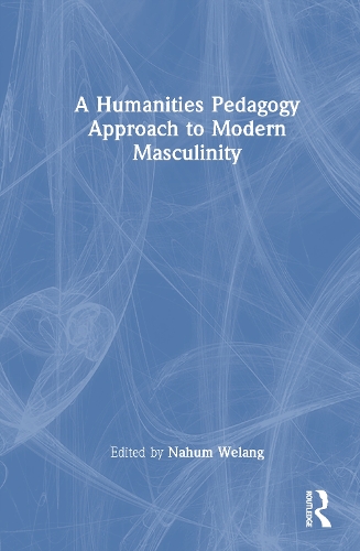A Humanities Pedagogy Approach to Modern Masculinity.