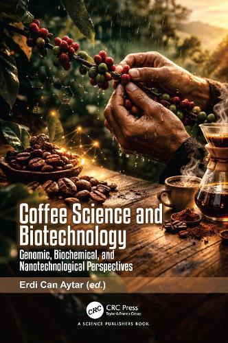 Coffee Science and Biotechnology: Genomic Biochemical and Nanotechnological Perspectives.