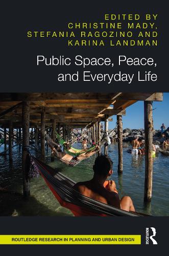 Public Space, Peace, and Everyday Life.