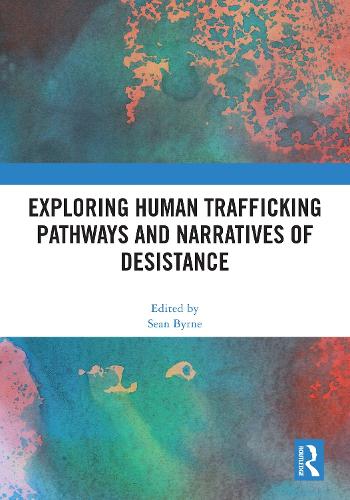 Exploring Human Trafficking Pathways and Narratives of Desistance.