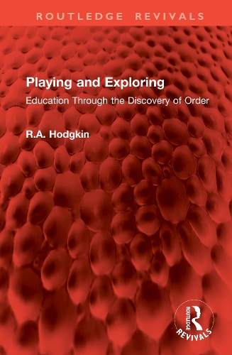 Playing and Exploring: Education Through the Discovery of Order.