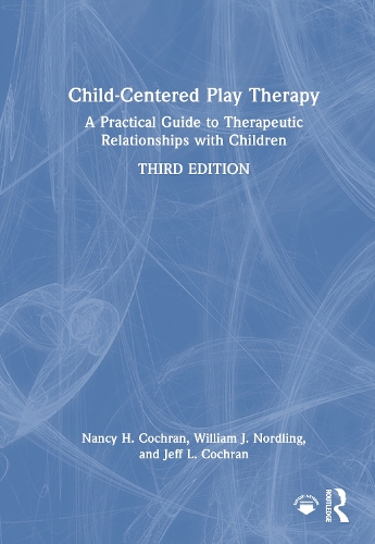 Child-Centered Play Therapy: A Practical Guide to Therapeutic Relationships with Children. 3rd edition