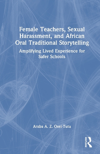 Female Teachers, Sexual Harassment, and African Oral Traditional Storytelling
