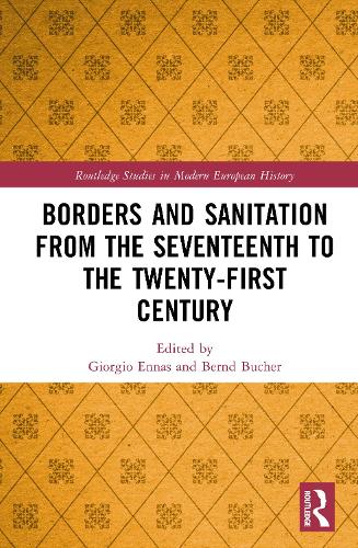 Borders and Sanitation from the Seventeenth to the Twenty-First Century.