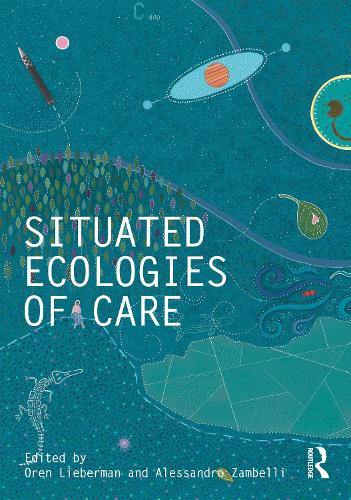 Situated Ecologies of Care.