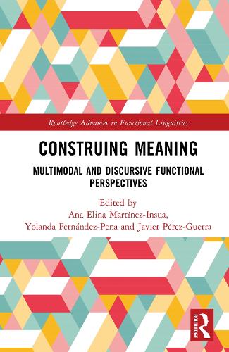 Construing Meaning: Multimodal and Discursive Functional Perspectives.