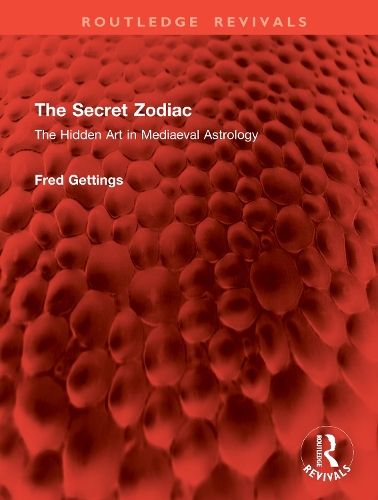 The Secret Zodiac: The Hidden Art in Mediaeval Astrology.