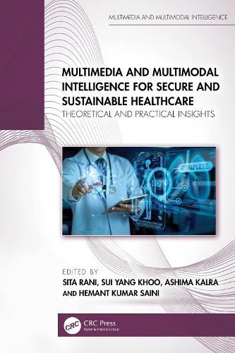 Multimedia and Multimodal Intelligence for Secure and Sustainable Healthcare: Theoretical and Practical Insights.