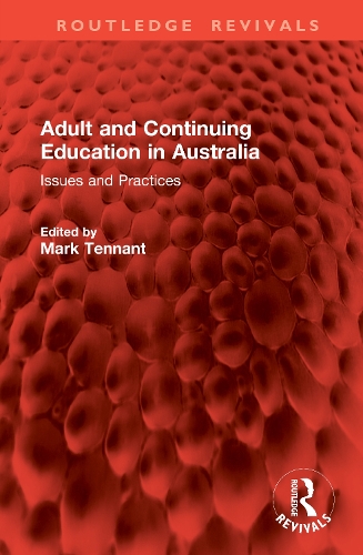 Adult and Continuing Education in Australia: Issues and Practices.