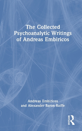 The Collected Psychoanalytic Writings of Andreas Embiricos.