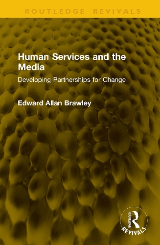Human Services and the Media: Developing Partnerships for Change.