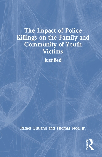 The Impact of Police Killings on the Family and Community of Youth Victims