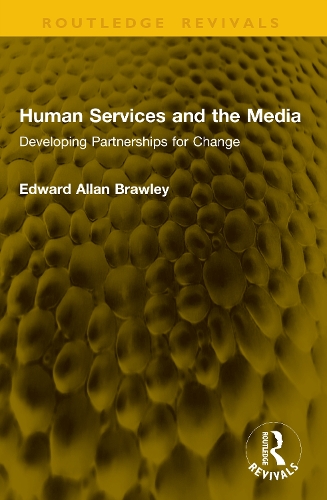 Human Services and the Media: Developing Partnerships for Change.