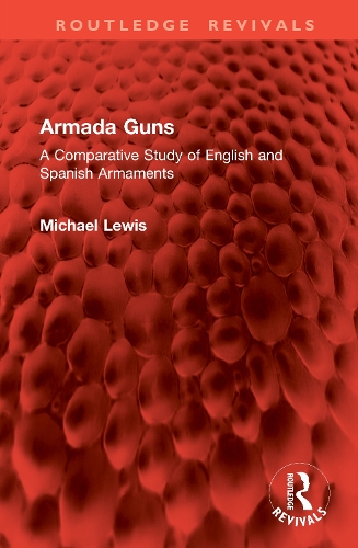 Armada Guns: A Comparative Study of English and Spanish Armaments.