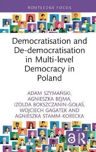 Democratisation and De-democratisation in Multi-level Democracy in Poland.