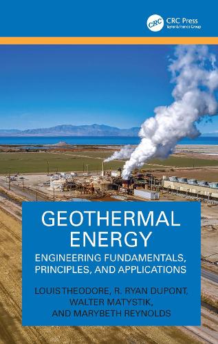 Geothermal Energy: Engineering Fundamentals, Principles, and Applications.