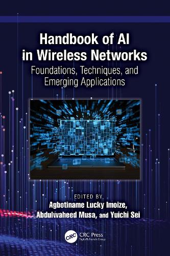 Handbook of AI in Wireless Networks: Foundations, Techniques, and Emerging Applications.
