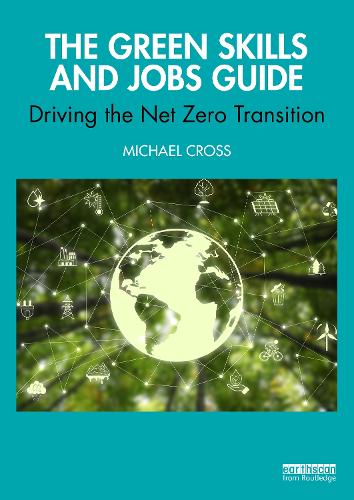 The Green Skills and Jobs Guide: Driving the Net Zero Transition.