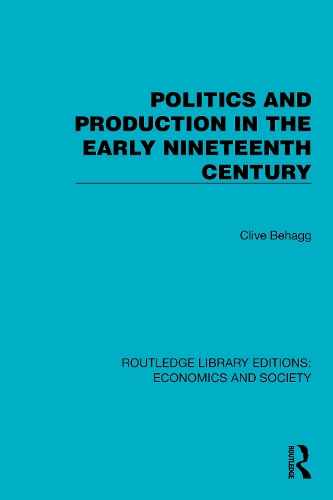 Politics and Production in the Early Nineteenth Century.