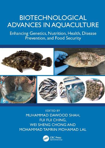 Biotechnological Advances in Aquaculture: Enhancing Genetics, Nutrition, Health, Disease Prevention, and Food Security.