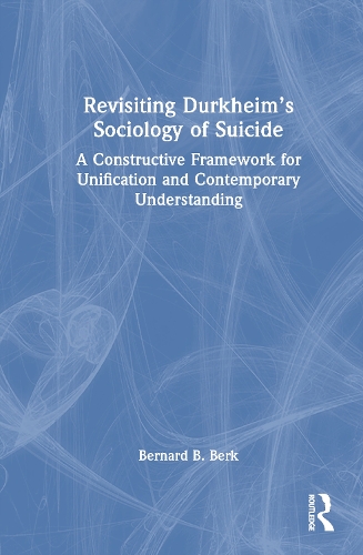 Revisiting Durkheim's Sociology of Suicide