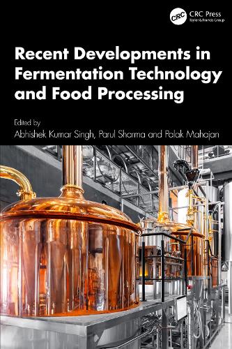 Recent Developments in Fermentation Technology and Food Processing.