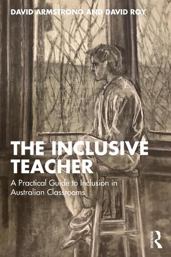 The Inclusive Teacher: A Practical Guide to Inclusion in Australian Classrooms.