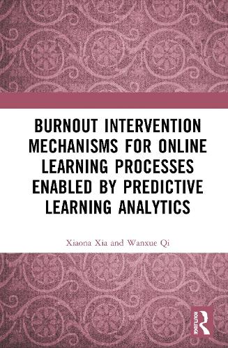 Burnout Intervention Mechanisms for Online Learning Processes Enabled by Predictive Learning Analytics.