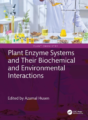 Plant Enzyme Systems and Their Biochemical and Environmental Interactions.