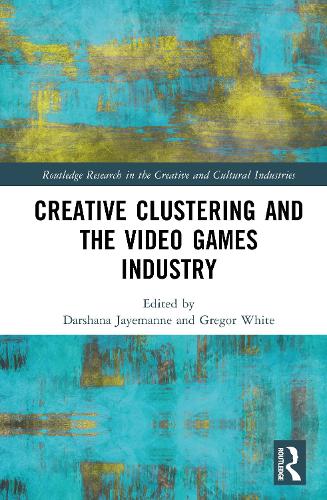 Creative Clustering and the Video Games Industry.