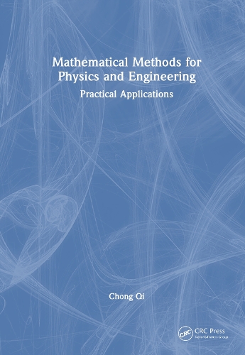 Mathematical Methods for Physics and Engineering: Practical Applications.