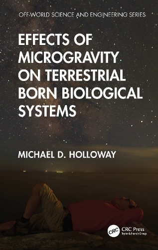 Effects of Microgravity on Terrestrial Born Biological Systems.