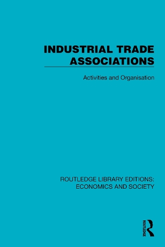 Industrial Trade Associations: Activities and Organisation.