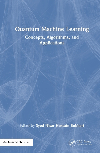 Quantum Machine Learning: Concepts, Algorithms, and Applications.
