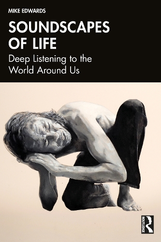 Soundscapes of Life: Deep Listening to the World Around Us.