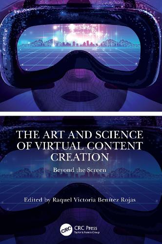 The Art and Science of Virtual Content Creation: Beyond the Screen.