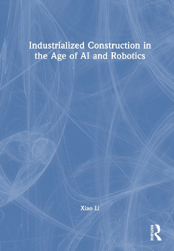 Industrialized Construction in the Age of AI and Robotics.