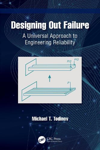 Designing Out Failure: A Universal Approach to Engineering Reliability.
