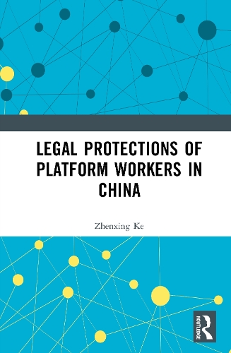 Legal Protections of Platform Workers in China.