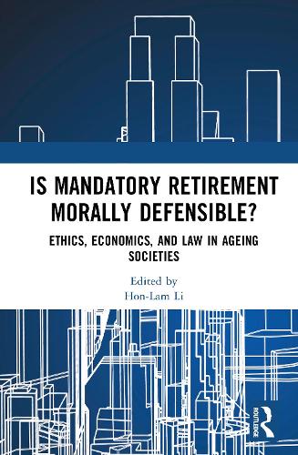 Is Mandatory Retirement Morally Defensible?