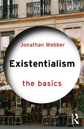 Existentialism: The Basics.