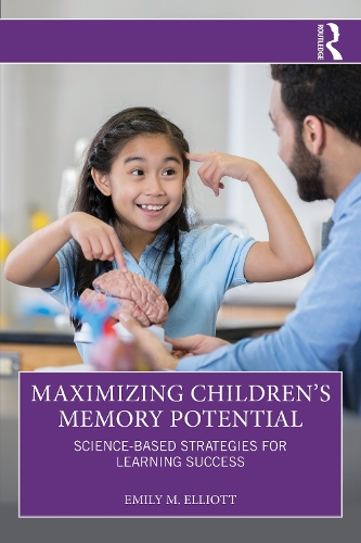 Maximizing Children's Memory Potential: Science-Based Strategies for Learning Success.