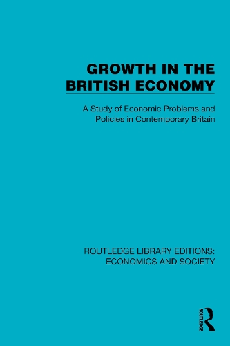 Growth in the British Economy: A Study of Economic Problems and Policies in Contemporary Britain.