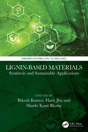 Lignin-Based Materials: Synthesis and Sustainable Applications.