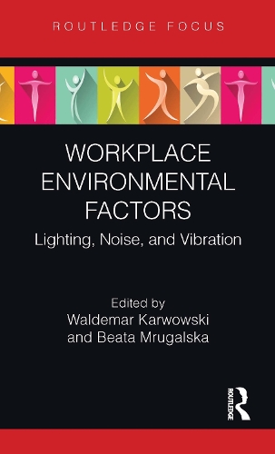 Workplace Environmental Factors: Lighting, Noise, and Vibration.