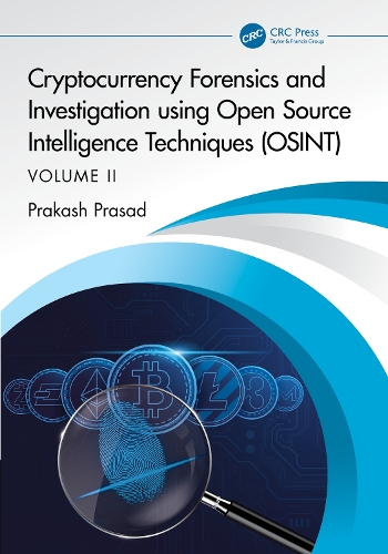 Cryptocurrency Forensics and Investigation using Open Source Intelligence Techniques (OSINT): Volume II.