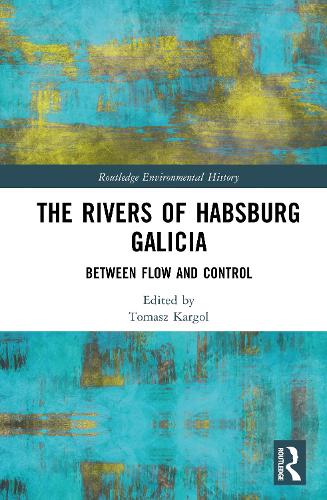 The Rivers of Habsburg Galicia