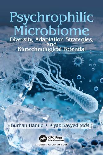 Psychrophilic Microbiome: Diversity, Adaptation Strategies, and Biotechnological Potential.
