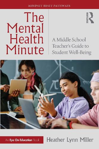 The Mental Health Minute: A Middle School Teacher's Guide to Student Well-Being.
